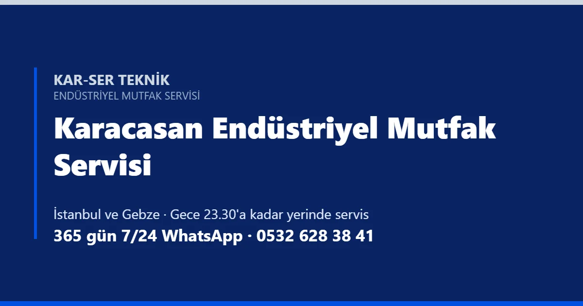 Kar-Ser Teknik Karacasan Endüstriyel Mutfak Servisi başlık görseli